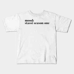 Mood: Stassi Season one - Homage to Stassi from Pump Rules Kids T-Shirt